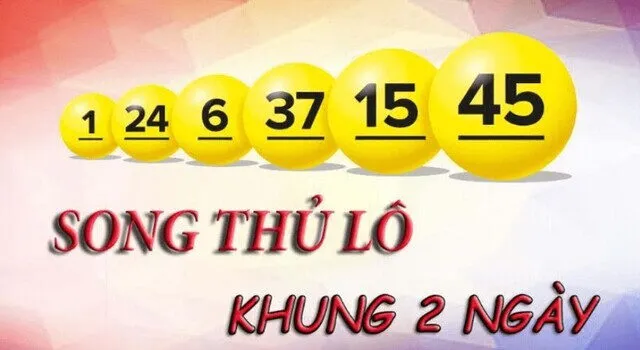 Khám phá ngay cách chơi song thủ lô nuôi khung 2 ngày chi tiết nhất